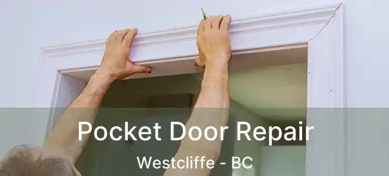  Pocket Door Repair Westcliffe - BC