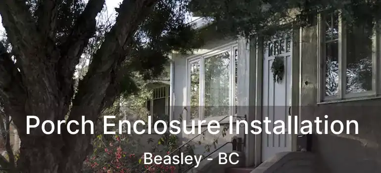  Porch Enclosure Installation Beasley - BC