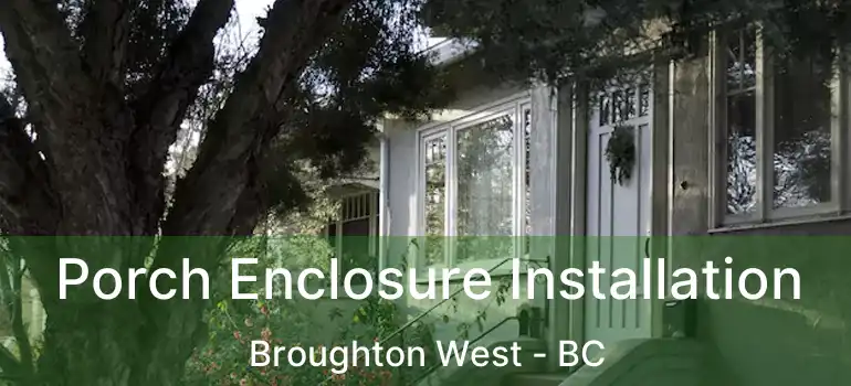  Porch Enclosure Installation Broughton West - BC