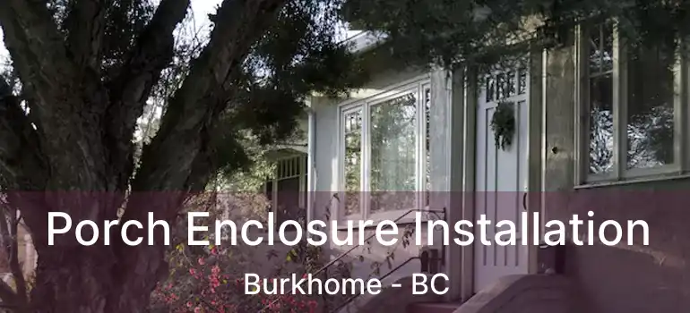  Porch Enclosure Installation Burkhome - BC