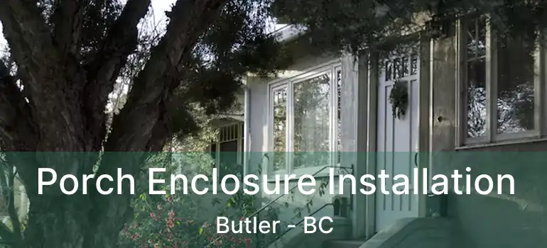  Porch Enclosure Installation Butler - BC
