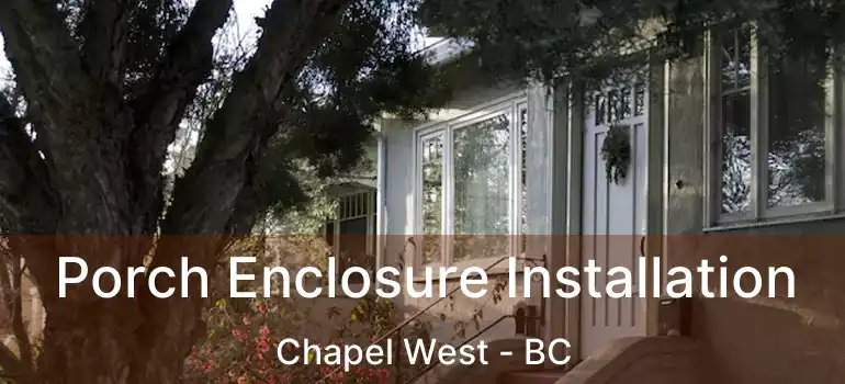  Porch Enclosure Installation Chapel West - BC