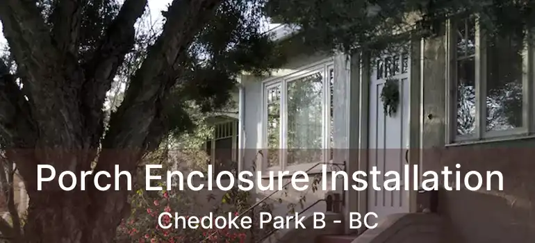  Porch Enclosure Installation Chedoke Park B - BC