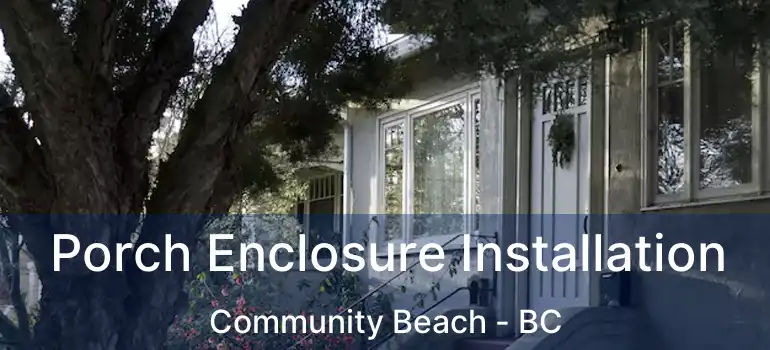  Porch Enclosure Installation Community Beach - BC