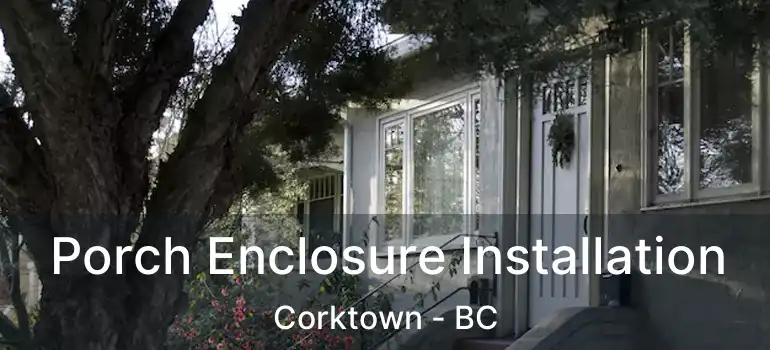  Porch Enclosure Installation Corktown - BC
