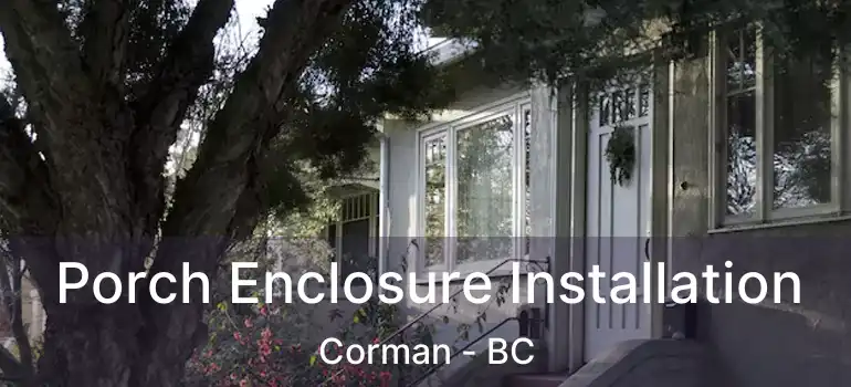  Porch Enclosure Installation Corman - BC