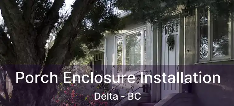  Porch Enclosure Installation Delta - BC