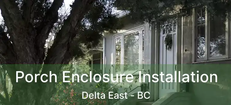 Porch Enclosure Installation Delta East - BC