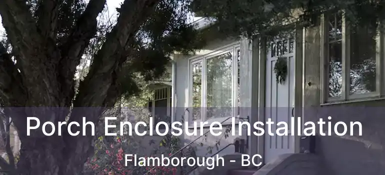  Porch Enclosure Installation Flamborough - BC