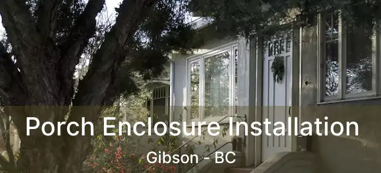  Porch Enclosure Installation Gibson - BC