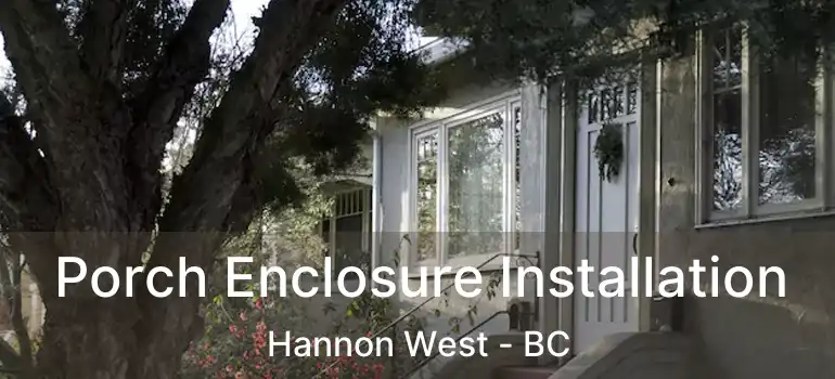  Porch Enclosure Installation Hannon West - BC