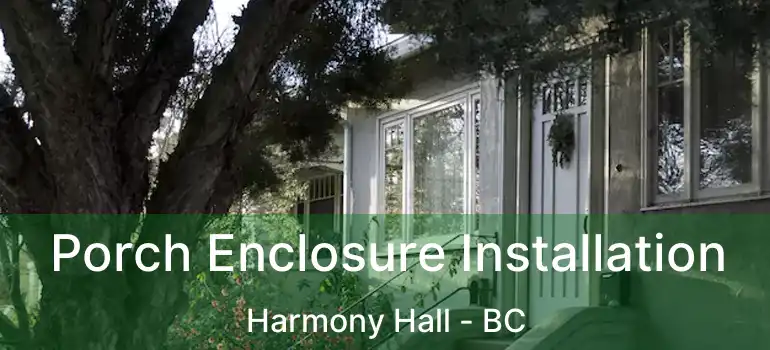  Porch Enclosure Installation Harmony Hall - BC