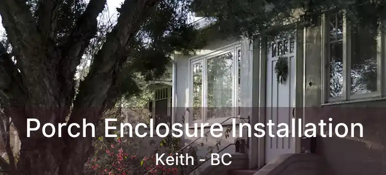  Porch Enclosure Installation Keith - BC