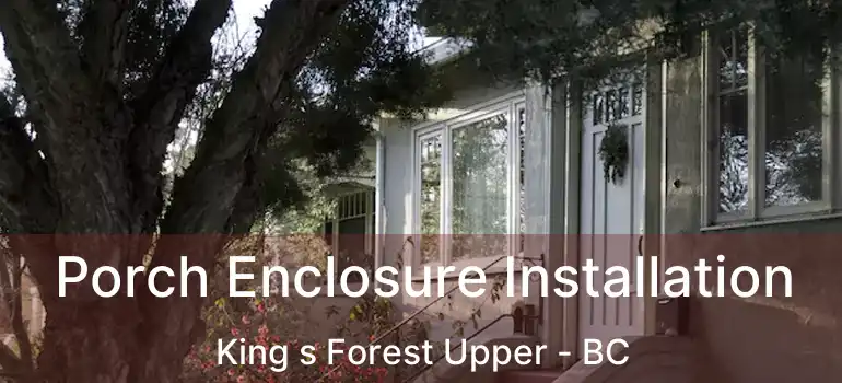  Porch Enclosure Installation King s Forest Upper - BC