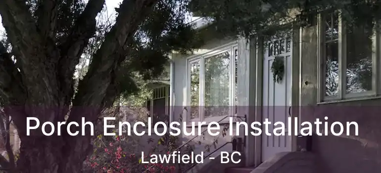  Porch Enclosure Installation Lawfield - BC