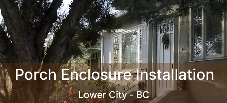  Porch Enclosure Installation Lower City - BC