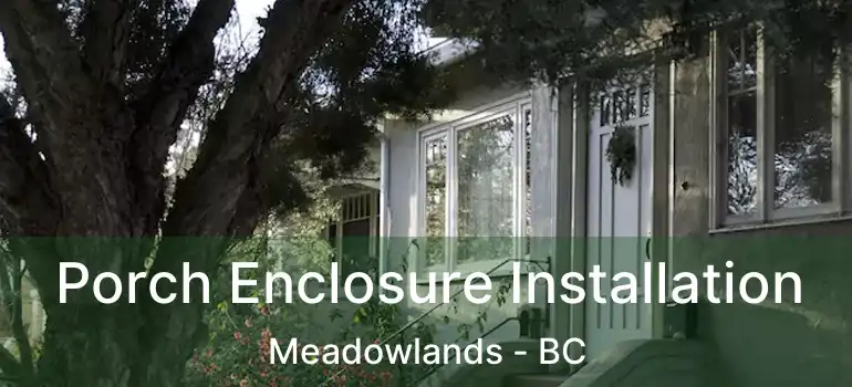  Porch Enclosure Installation Meadowlands - BC
