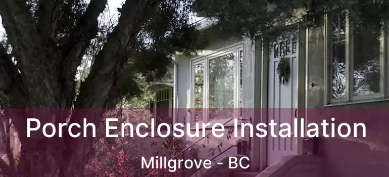  Porch Enclosure Installation Millgrove - BC