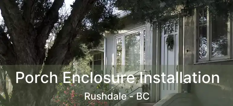  Porch Enclosure Installation Rushdale - BC