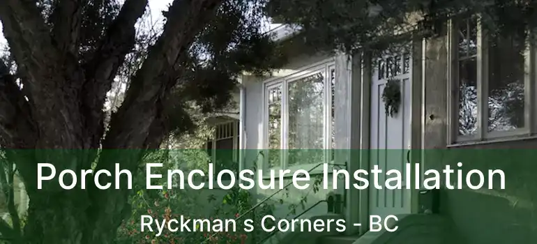  Porch Enclosure Installation Ryckman s Corners - BC