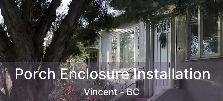  Porch Enclosure Installation Vincent - BC