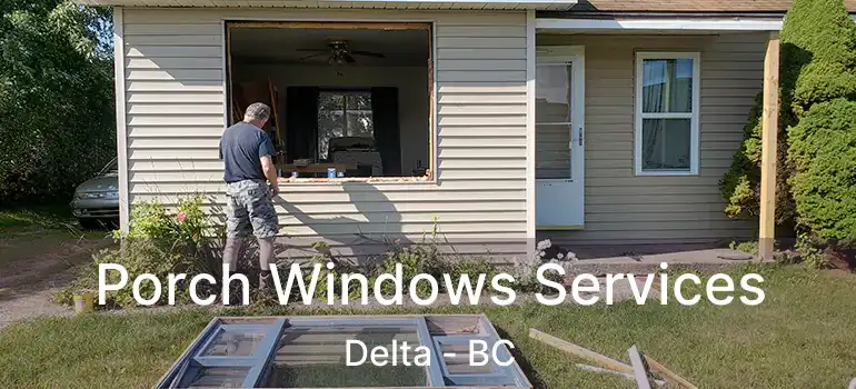  Porch Windows Services Delta - BC