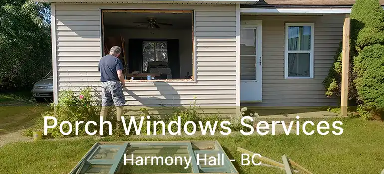  Porch Windows Services Harmony Hall - BC