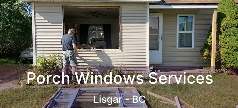 Porch Windows Services Lisgar - BC
