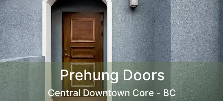  Prehung Doors Central Downtown Core - BC