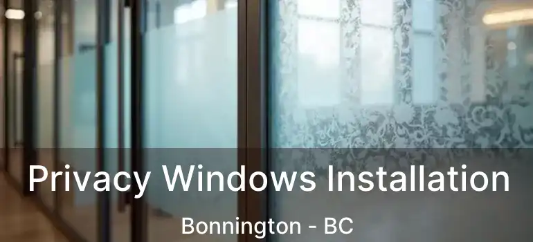  Privacy Windows Installation Bonnington - BC