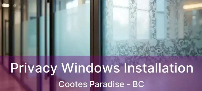  Privacy Windows Installation Cootes Paradise - BC