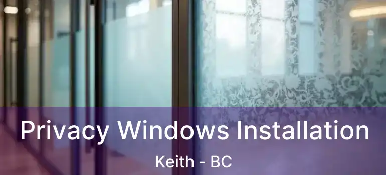  Privacy Windows Installation Keith - BC