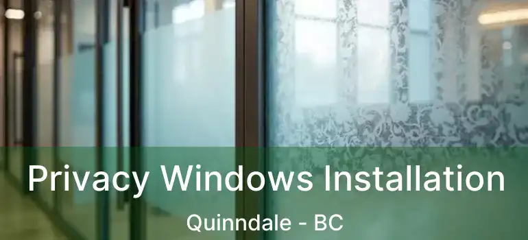  Privacy Windows Installation Quinndale - BC