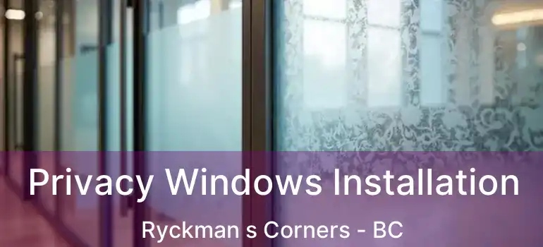  Privacy Windows Installation Ryckman s Corners - BC