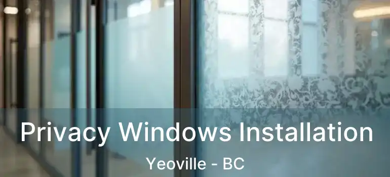  Privacy Windows Installation Yeoville - BC