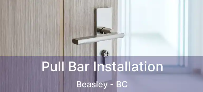  Pull Bar Installation Beasley - BC
