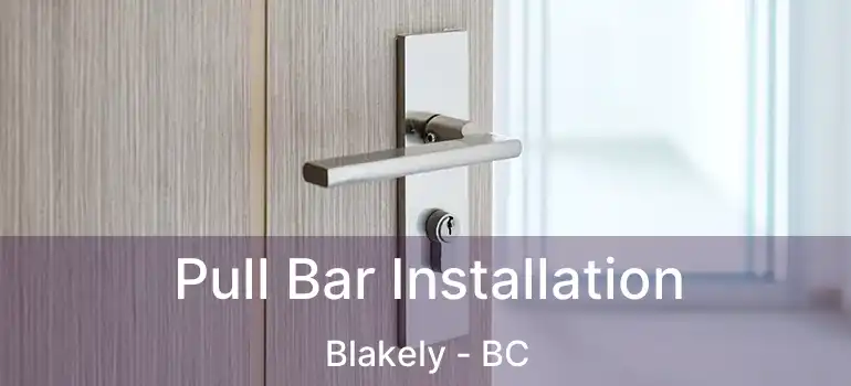  Pull Bar Installation Blakely - BC