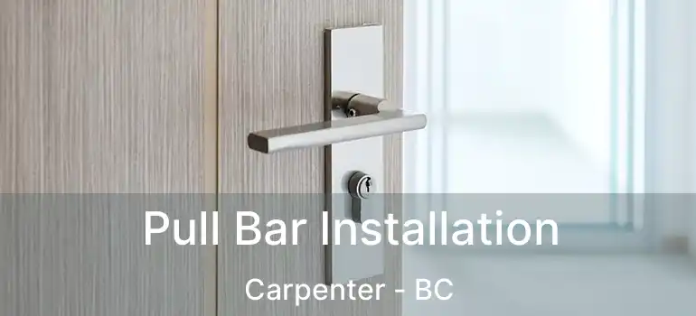  Pull Bar Installation Carpenter - BC