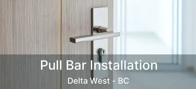  Pull Bar Installation Delta West - BC