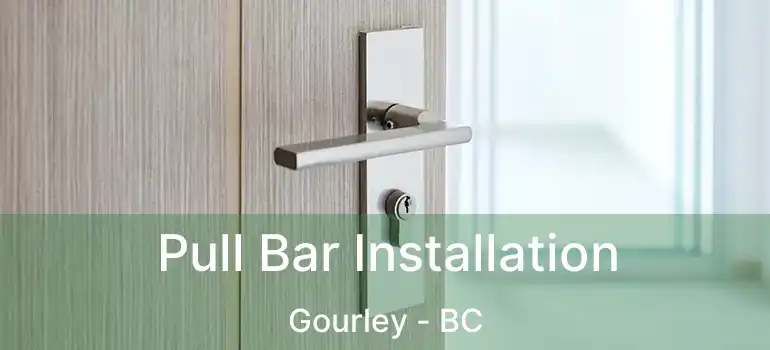  Pull Bar Installation Gourley - BC