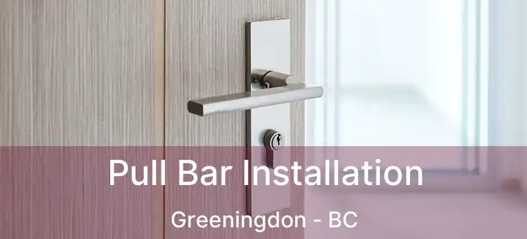  Pull Bar Installation Greeningdon - BC