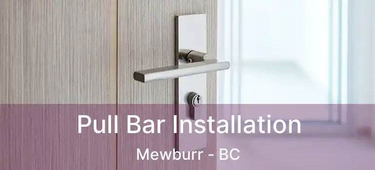  Pull Bar Installation Mewburr - BC