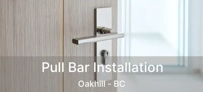  Pull Bar Installation Oakhill - BC