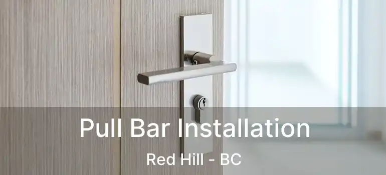  Pull Bar Installation Red Hill - BC