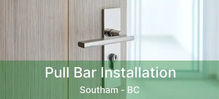  Pull Bar Installation Southam - BC