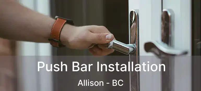  Push Bar Installation Allison - BC
