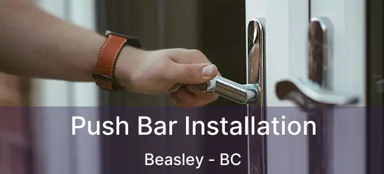  Push Bar Installation Beasley - BC