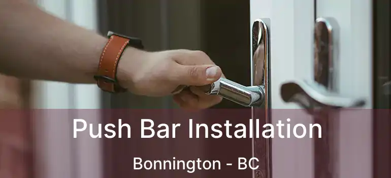  Push Bar Installation Bonnington - BC
