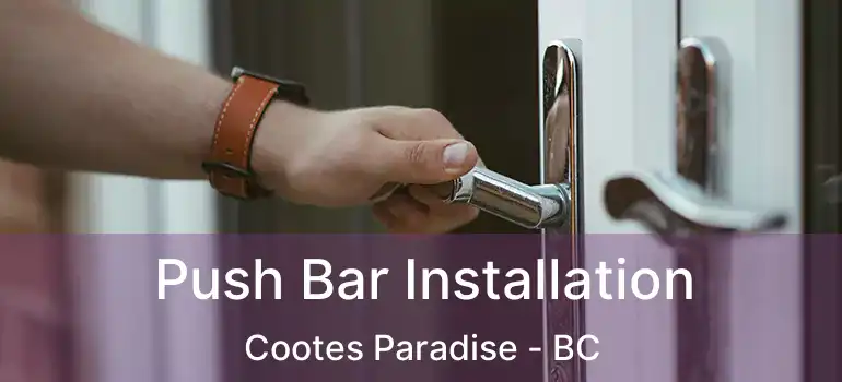  Push Bar Installation Cootes Paradise - BC