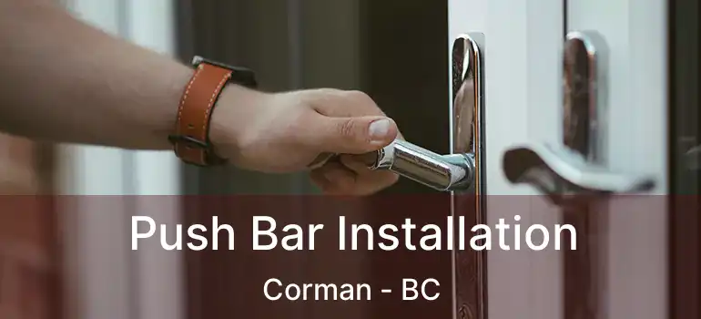  Push Bar Installation Corman - BC